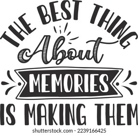 The best Thing About Memories Is Making Them eps