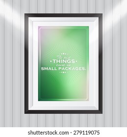 The best things come in small packages. Motivational poster. Minimalist background (eps10 Vector)