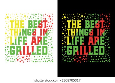 The best things in life are grilled,  barbecue svg, Grilling svg, bbq timer svg, Chillin and Grillin,  svg