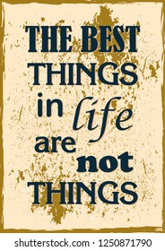 The best things in life are not things Typographic Poster