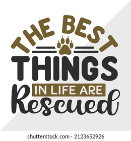 The Best Things In Life Are Rescued printable vector illustration