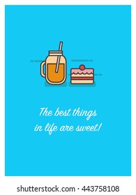 The best things in life are sweet! (Vector Illustration in Line Art Flat Style Design Quote Poster)
