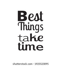 best things take time quote letters