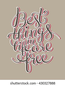 best thinks in life are free inspirational quote for your design, flyer, banner, greeting card, poster, vector illustration