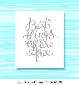 best thinks in life are free inspirational quote on stripe pattern for your design, flyer, banner, greeting card, poster, vector illustration