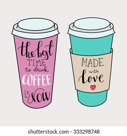 The best time for coffee is now. Made with love. Lettering on coffee cup shape set. Modern calligraphy style quote about coffee. Postcard or poster graphic design for coffee shops.