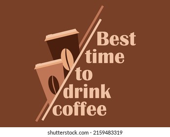 Best time to drink coffee. Paper cups of coffee on brown background. Design for banners, posters and promotional materials. Vector illustration