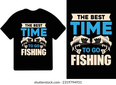 The best time to go fishing t-shirt design, fishing typography t-shirt, fishing games, fishing t-shirt design.