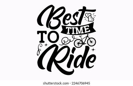 Best time to ride - Cycle Inspirational guitar. Sports typography t-shirt design, For stickers, Templet, mugs, etc. EPS 10.