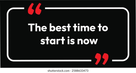 The best time to start is now. Quote, inspirational poster, typographical design, you can do anything, vector illustration. idea Create begin message lifestyle letter learning. T-Shirt print. 