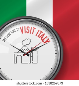 The Best Time for Visit Italy. White Vector Clock with Motivational Slogan. Analog Metal Watch with Glass. Vector Illustration on Italian Flag Background. Vesuvius Icon.