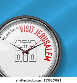 The Best Time for Visit Jerusalem. White Vector Clock with Motivational Slogan. Analog Metal Watch with Glass. Vector Illustration on Blue Sky Background. Old City Icon.