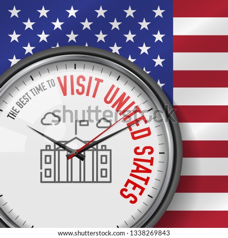 The Best Time for Visit United States. White Vector Clock with Motivational Slogan. Analog Metal Watch with Glass. Vector Illustration on American Flag Background. White House Icon.