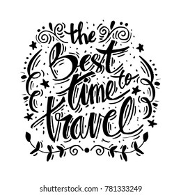 Best Times to Travel. Motivational quote.