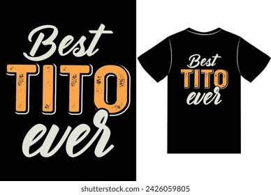 best Tito ever t shirt design vector 
