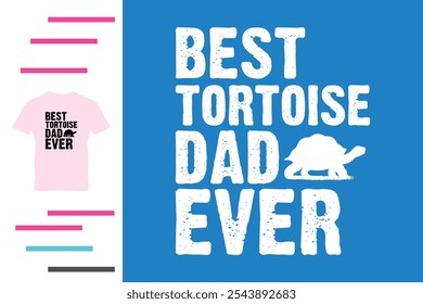 Best tortoise dad ever t shirt design