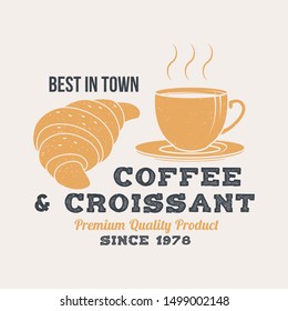 Best in town coffee and croissant retro badge design. Vector. Vintage design for cafe, restaurant, pub or fast food business. Template with coffee for restaurant identity objects, packaging and menu