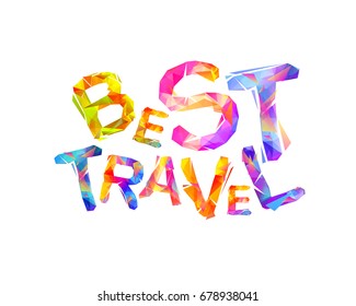 Best travel. Vector triangular colorful geometric letters