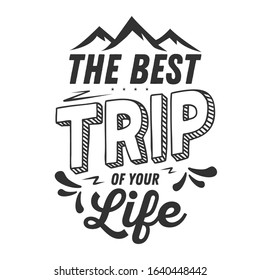 The best trip of your life
