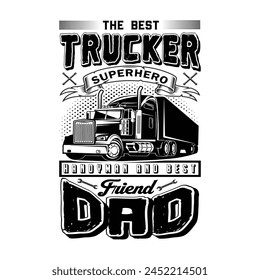 The best trucker superhero handyman and best friend dad lover t-shirt design . svg