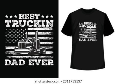 Best Truckin' Dad Ever. father's day T-Shirt, father's day Vector graphic for t shirt, Dad T Shirt, Papa T Shirt, Vector graphic, Bulk t-shirt design Car, custom t-shirt, typographic poster or t-shirt