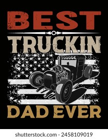 Best Truckin Dad Ever. Happy Father's day t-shirt design