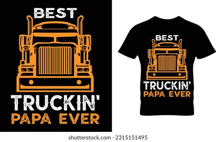 Best Truckin' papa ever,T-shirt design