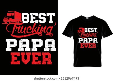 Best Trucker' Papa Ever - Trucker T Shirt