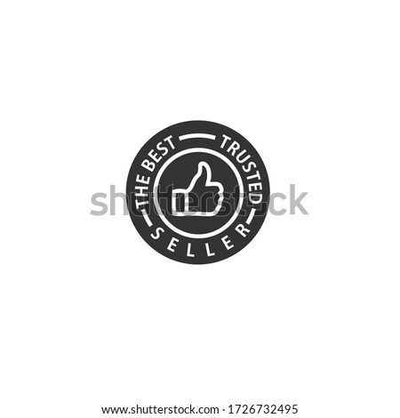 The best and trusted seller vector logo in dark circle with thumbs up icon isolated on white background can be used as sign that your shopping website or marketplace is reliable and trustworthy