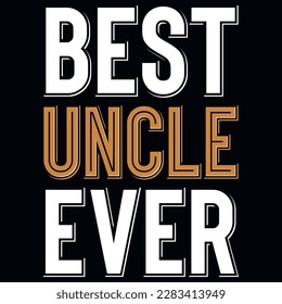 Best uncle ever typographic tshirt design