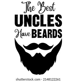 
The Best Uncles Have Beards ist ein Vektordesign für den Druck auf verschiedenen Oberflächen