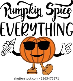 Best Unique Design Thanksgiving ; Pumpkin Spice Everything