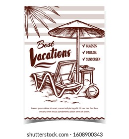 Best Vacations On Beach Advertising Poster Vector. Beach Chair With Parasol, Sunscreen, Glasses On Wooden Stool And Ball On Sand. Concept Template Hand Drawn In Vintage Style Monochrome Illustration