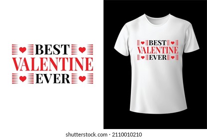 Best Valentine Ever T-Shirt Design Unique And Colorful T-shirt Design  Valentine T-Shirt Design