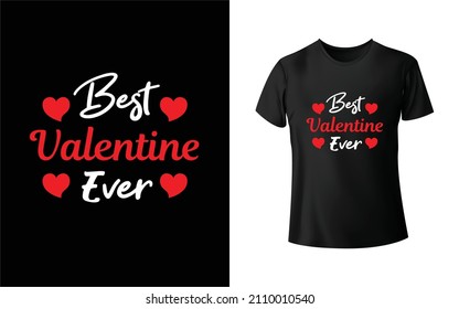 Best Valentine Ever T-Shirt Design Unique And Colorful T-shirt Design  Valentine T-Shirt Design