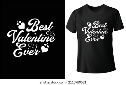 Best Valentine Ever T-Shirt Design Unique And Colorful T-shirt Design  Valentine T-Shirt Design