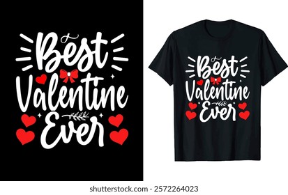 best valentine ever. valentine t-shirt design