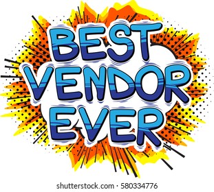 Best Vendor Ever - Comic book style word.