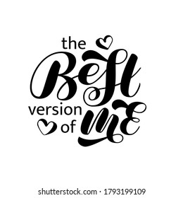 The Best version of me brush lettering. Vector illustration for clothes, banner