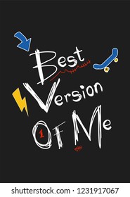 Best Version Of Me,t-shirt Design