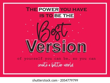 Best Version , modern and stylish motivational quotes typography slogan vector illustration for motivational and t-shirt printing and also graphic design