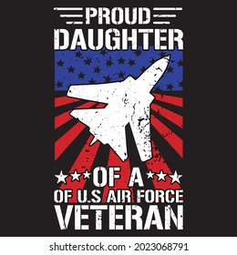 Best Veteran Saying Proud Daughter Of A  Air Force Veteran