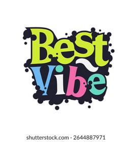 best vibe motivational quotes t shirt design graphic vector 
