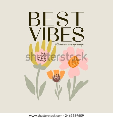 BEST VIBES Believe every day colorful flower, Graphic design print t-shirts fashion, illustration, vector, posters, cards, stickers, mug