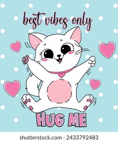 best vibes only hug me cat love