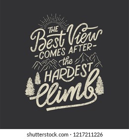 The Best view comes after the hardest climb - motivation quote. Inspirational quote for greeting cards, banners, posters, flyers. Vector illustration.