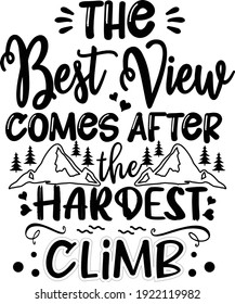 The Best View Comes After The Hardest Climb T-shirt Design and more