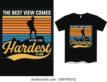 Best View Comes After Hardest Climb Hiking T-Shirt Design