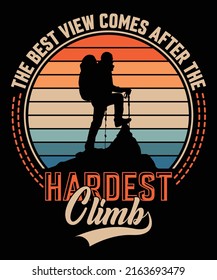 The best view comes after the hardest climb t-shirt design | Vintage hiking t-shirt design