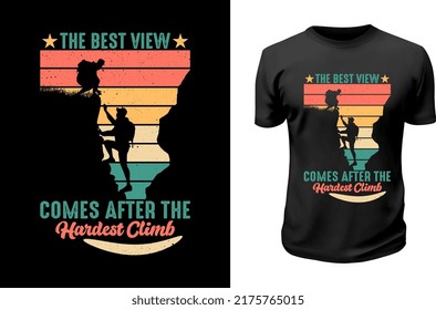 the best view comes after the hardest climb.
Printable Hiking T shirt Design. 